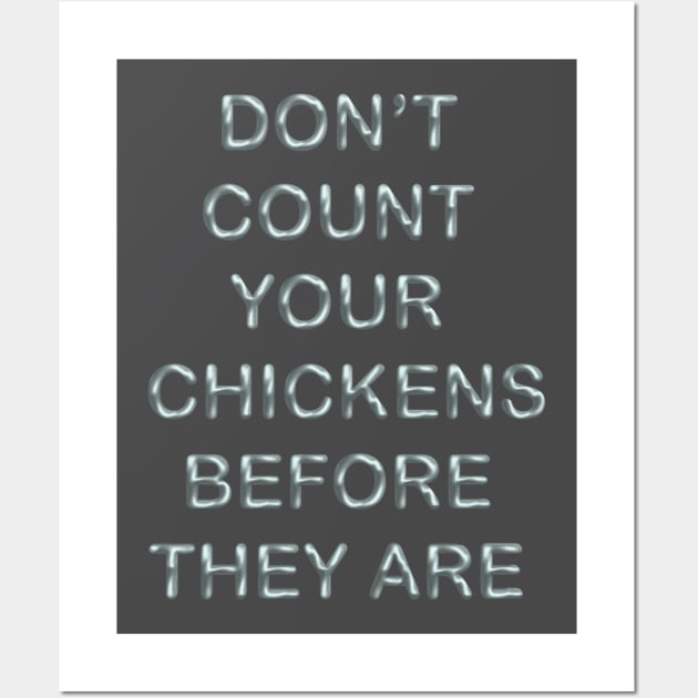 Don´t count your chickens before they are Wall Art by desingmari